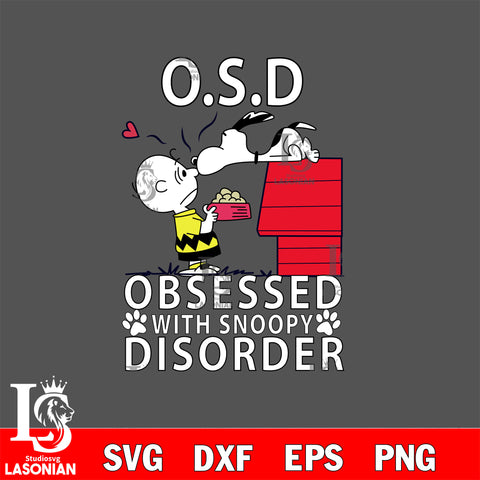 Obsessed with snoopy disorder Svg Eps Dxf Png File, File Cut,Digital Download,Instant Download, Svg Files