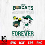 Ohio Bobcats Snoopy makes me drink forever SVG DXF EPS PNG FILE,Snoopy File Cut, NCAA Digital Download,Instant Download,Christmas Silhouette