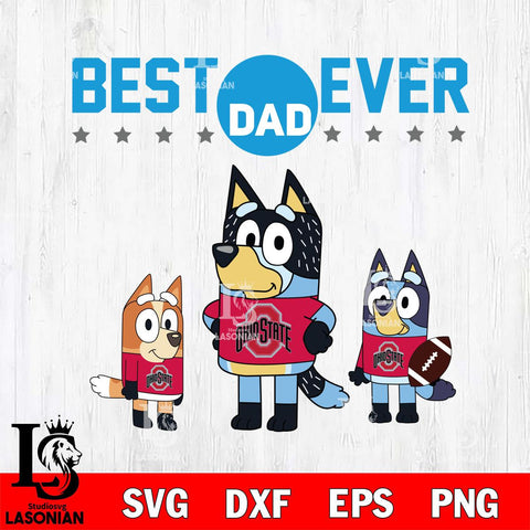 Ohio State Buckeyes Best Dad Ever , father day , Bluey NCAA Svg Eps Dxf Png File, Digital Download, Instant Download