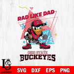 Ohio State Buckeyes Donal Duck Rad Like Dad SVG DXF EPS PNG FILE, NCAA File Cut,Digital Download,Instant Download
