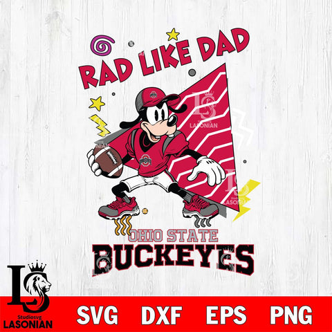 Ohio State Buckeyes Goofy Rad Like Dad SVG DXF EPS PNG FILE, NCAA File Cut,Digital Download,Instant Download