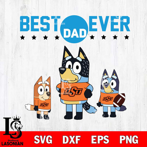 Oklahoma State Cowboys Best Dad Ever , father day , Bluey NCAA Svg Eps Dxf Png File, Digital Download, Instant Download
