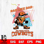 Oklahoma State Cowboys Donal Duck Rad Like Dad SVG DXF EPS PNG FILE, NCAA File Cut,Digital Download,Instant Download