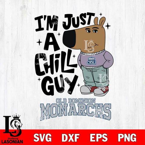 Old Dominion Monarchs I'm Just A Chill Guy Svg Eps Dxf Png File,NCAA Svg Files,Chill Guy svg ,Digital Download ,Instant Download, Cricut File