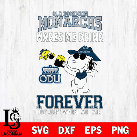 Old Dominion Monarchs Snoopy makes me drink forever SVG DXF EPS PNG FILE,Snoopy File Cut, NCAA Digital Download,Instant Download,Christmas Silhouette