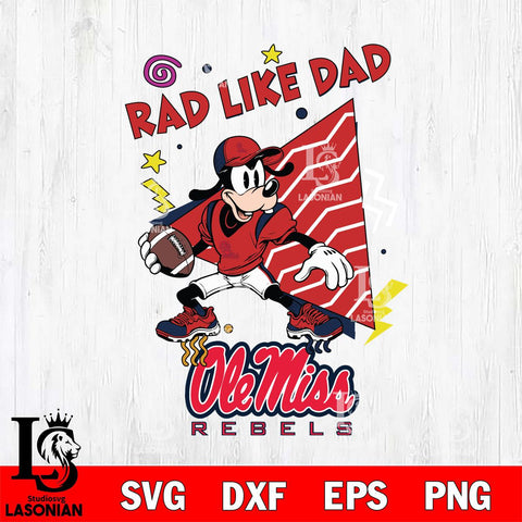Ole Miss Rebels Goofy Rad Like Dad SVG DXF EPS PNG FILE, NCAA File Cut,Digital Download,Instant Download
