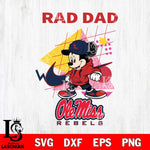 Ole Miss Rebels Mickey Mouse Rad Dad SVG DXF EPS PNG FILE, NCAA File Cut,Digital Download,Instant Download