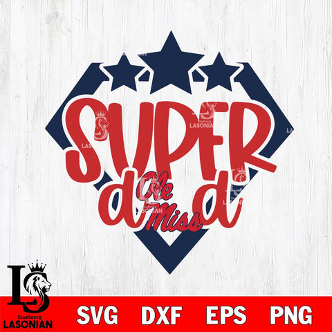 Ole Miss Rebels Supper Dad Svg Eps Dxf Png File, Digital Download, Instant Download