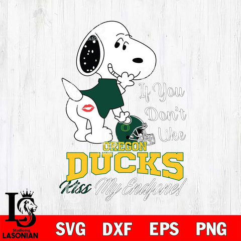 Oregon Ducks Snoopy If you dont like kiss SVG DXF EPS PNG FILE,Snoopy File Cut, NCAA Digital Download,Instant Download,Christmas Silhouette
