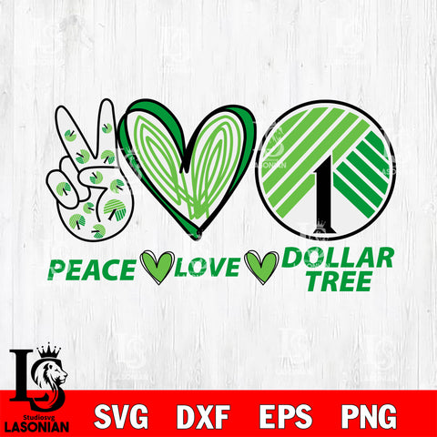 Peace Love Dollar Tree SVG DXF EPS PNG FILE, File Cut, Digital Download,Instant Download, Silhouette