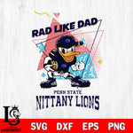 Penn State Nittany Lions Donal Duck Rad Like Dad SVG DXF EPS PNG FILE, NCAA File Cut,Digital Download,Instant Download