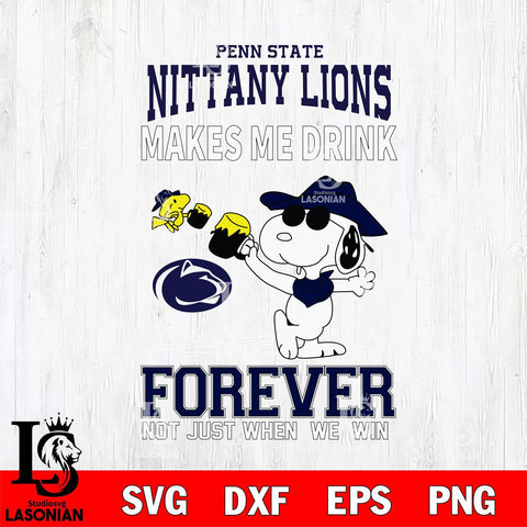 Penn State Nittany Lions Snoopy makes me drink forever SVG DXF EPS PNG FILE,Snoopy File Cut, NCAA Digital Download,Instant Download,Christmas Silhouette