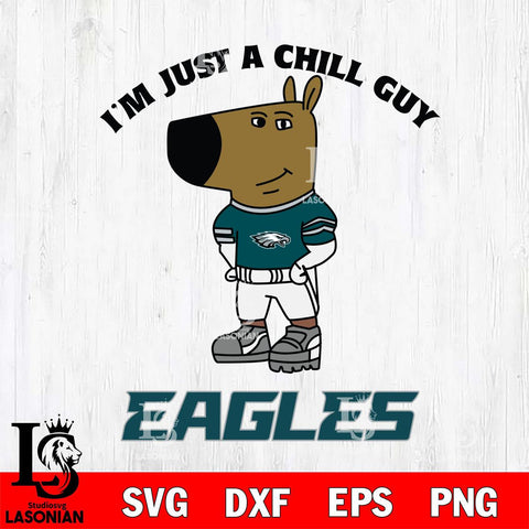 Philadelphia Eagles I'm Just A Chill Guy Football Svg Eps Dxf Png File,NFL Svg Files,Christmas svg ,Digital Download ,Instant Download