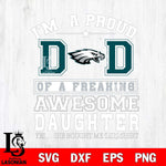 Philadelphia Eagles Im A Proud Dad SVG DXF EPS PNG FILE, NFL File Cut,Digital Download,Instant Download, Silhouette