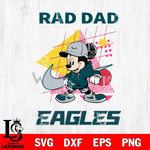 Philadelphia Eagles Mickey Mouse Rad Dad SVG DXF EPS PNG FILE, Disney Father day File Cut,Digital Download,Instant Download,Disney Svg Files