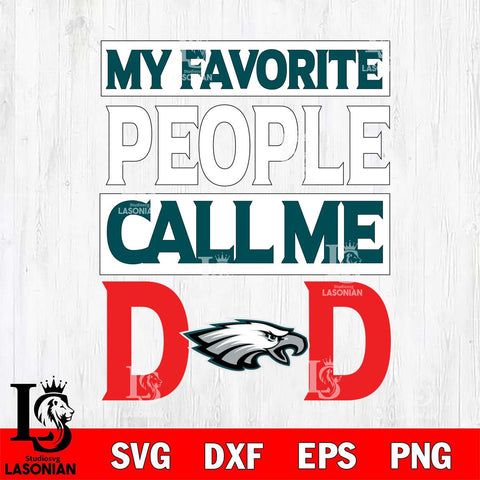 Philadelphia Eagles My Favorite People Call me Dad SVG DXF EPS PNG FILE, NFL File Cut,Digital Download,Instant Download, Silhouette