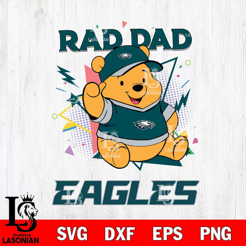 Philadelphia Eagles Pooh Bear Rad Dad SVG DXF EPS PNG FILE, Disney Father day File Cut,Digital Download,Instant Download,Disney Svg Files