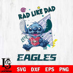 Philadelphia Eagles Stitch Love Rad Like Dad SVG DXF EPS PNG FILE, Disney Father day File Cut,Digital Download,Instant Download,Disney Svg Files