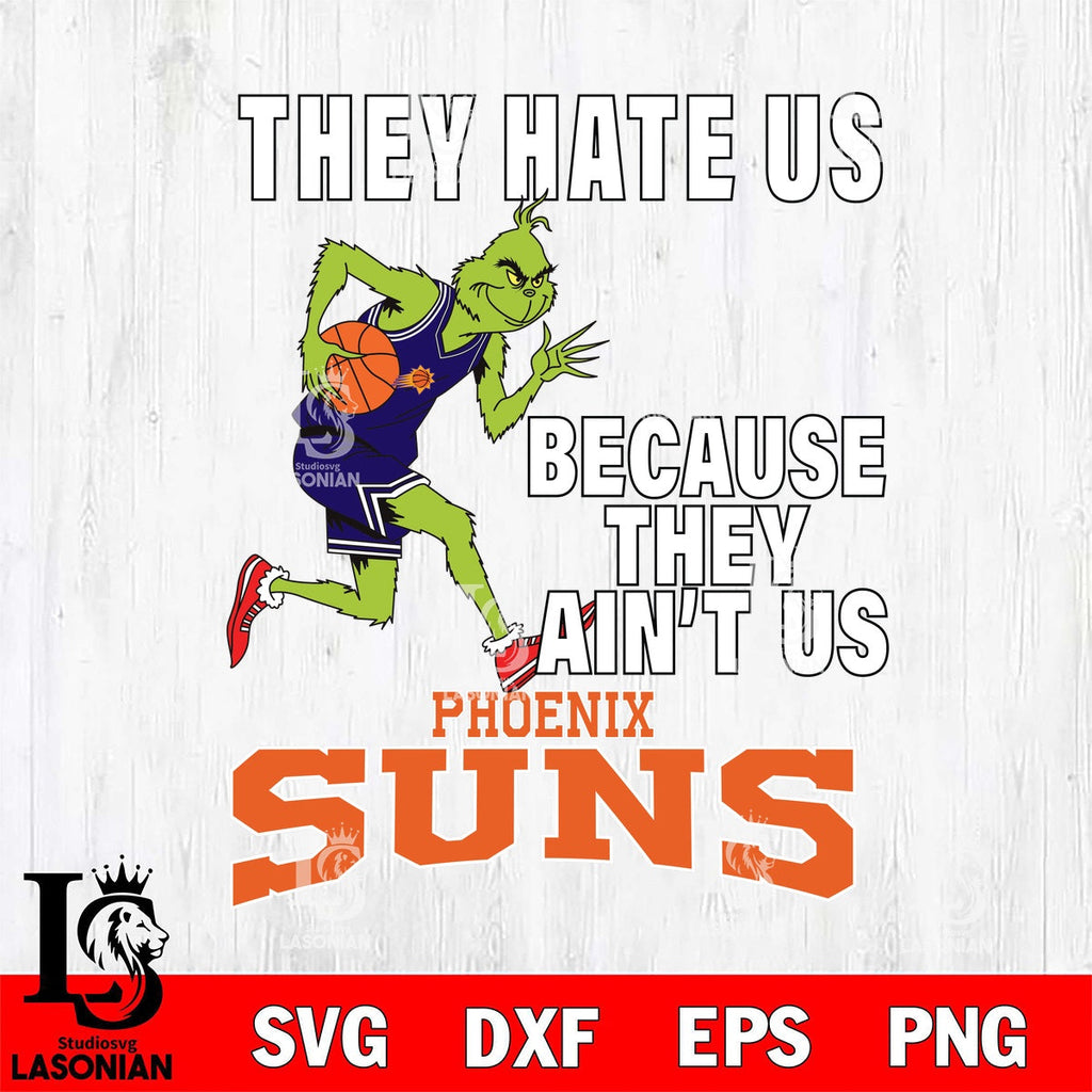 Phoenix Suns Grinch They Hate Us Run Basketball – lasoniansvg