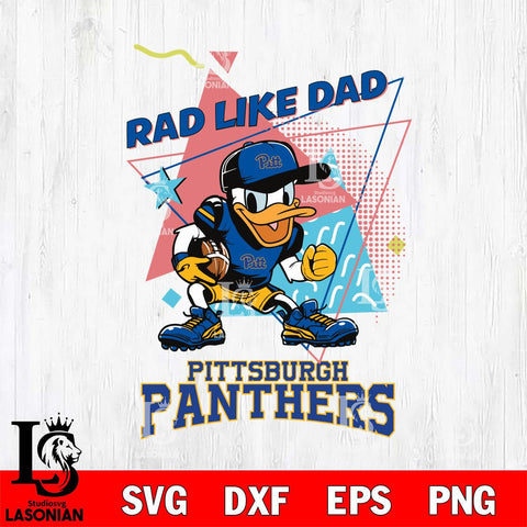Pittsburgh Panthers Donal Duck Rad Like Dad SVG DXF EPS PNG FILE, NCAA File Cut,Digital Download,Instant Download