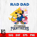 Pittsburgh Panthers Mickey Mouse Rad Dad SVG DXF EPS PNG FILE, NCAA File Cut,Digital Download,Instant Download