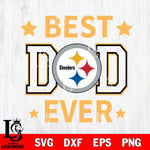 Pittsburgh Steelers Father Day Best Dad Ever Svg Eps Dxf Png File, Digital Download, Instant Download
