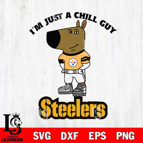 Pittsburgh Steelers I'm Just A Chill Guy Football Svg Eps Dxf Png File,NFL Svg Files,Christmas svg ,Digital Download ,Instant Download
