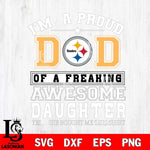 Pittsburgh Steelers Im A Proud Dad SVG DXF EPS PNG FILE, NFL File Cut,Digital Download,Instant Download, Silhouette