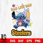 Pittsburgh Steelers Stitch Love Rad Like Dad SVG DXF EPS PNG FILE, Disney Father day File Cut,Digital Download,Instant Download,Disney Svg Files