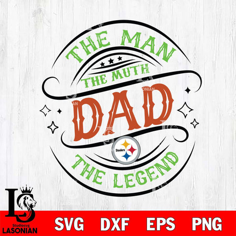 Pittsburgh Steelers The Man The muth dad SVG DXF EPS PNG FILE, NFL File Cut,Digital Download,Instant Download, Silhouette