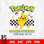 Pokemon100 days of school Gotta catch em all SVG DXF EPS PNG FILE, File Cut,NFL Digital Download,Instant Download, Silhouette