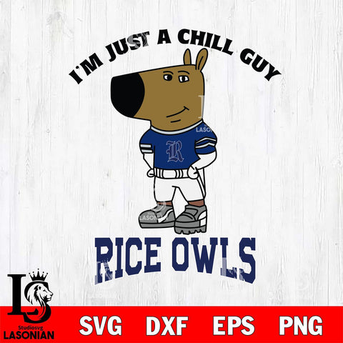 Rice Owls I'm Just A Chill Guy Football Svg Eps Dxf Png File,NCAA Svg Files,Chill Guy svg ,Digital Download ,Instant Download, Cricut File