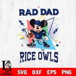 Rice Owls Mickey Mouse Sport Rad Dad SVG DXF EPS PNG FILE, NCAA File Cut,Digital Download,Instant Download