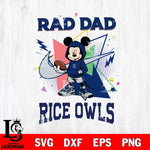 Rice Owls Mickey Wearing Hoodie Rad Dad SVG DXF EPS PNG FILE, NCAA File Cut,Digital Download,Instant Download