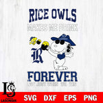 Rice Owls Snoopy makes me drink forever SVG DXF EPS PNG FILE,Snoopy File Cut, NCAA Digital Download,Instant Download,Christmas Silhouette