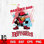Rutgers Scarlet Knights Donal Duck Rad Like Dad SVG DXF EPS PNG FILE, NCAA File Cut,Digital Download,Instant Download
