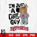 Rutgers Scarlet Knights I'm Just A Chill Guy Svg Eps Dxf Png File,NCAA Svg Files,Chill Guy svg ,Digital Download ,Instant Download, Cricut File