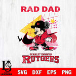 Rutgers Scarlet Knights Mickey Mouse Rad Dad SVG DXF EPS PNG FILE, NCAA File Cut,Digital Download,Instant Download
