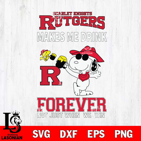 Rutgers Scarlet Knights Snoopy makes me drink forever SVG DXF EPS PNG FILE,Snoopy File Cut, NCAA Digital Download,Instant Download,Christmas Silhouette
