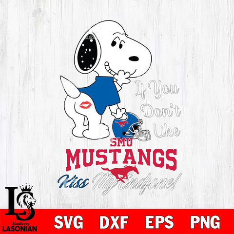 SMU Mustangs Snoopy If you dont like kiss SVG DXF EPS PNG FILE,Snoopy File Cut, NCAA Digital Download,Instant Download,Christmas Silhouette