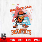 Sam Houston Bearkats Donal Duck Rad Like Dad SVG DXF EPS PNG FILE, NCAA File Cut,Digital Download,Instant Download