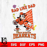 Sam Houston Bearkats Goofy Rad Like Dad SVG DXF EPS PNG FILE, NCAA File Cut,Digital Download,Instant Download