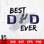 San Antonio Spurs Best DAD Ever Basketball Svg Eps Dxf Png File, Digital Download, Instant Download