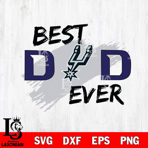 San Antonio Spurs Best DAD Ever Basketball Svg Eps Dxf Png File, Digital Download, Instant Download