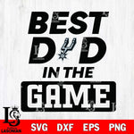 San Antonio Spurs Best Dad In The Game Svg Eps Dxf Png File, Digital Download, Instant Download
