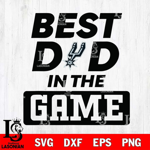 San Antonio Spurs Best Dad In The Game Svg Eps Dxf Png File, Digital Download, Instant Download