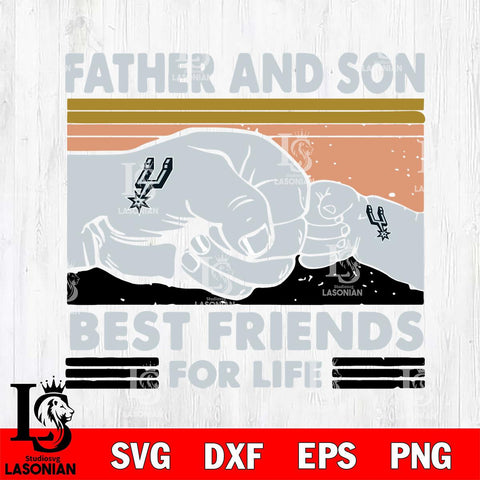 San Antonio Spurs Father And Son Best Friends For Life Svg Eps Dxf Png File, Digital Download, Instant Download