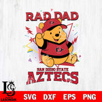 San Diego State Aztecs Pooh Bear Rad Dad SVG DXF EPS PNG FILE, NCAA File Cut,Digital Download,Instant Download