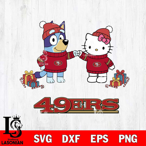San Francisco 49ers Bluey With Hello kitty Christmas Cricut,Christmas SVG DXF EPS PNG FILE, Digital Download,Instant Download, Silhouette