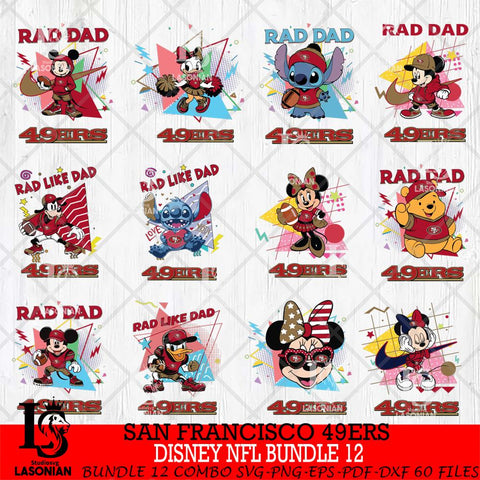San Francisco 49ers Disney Rad Dad NFL Bundle 12 SVG DXF EPS PNG FILE, Father day File Cut,Digital Download,Instant Download,Disney Svg Files